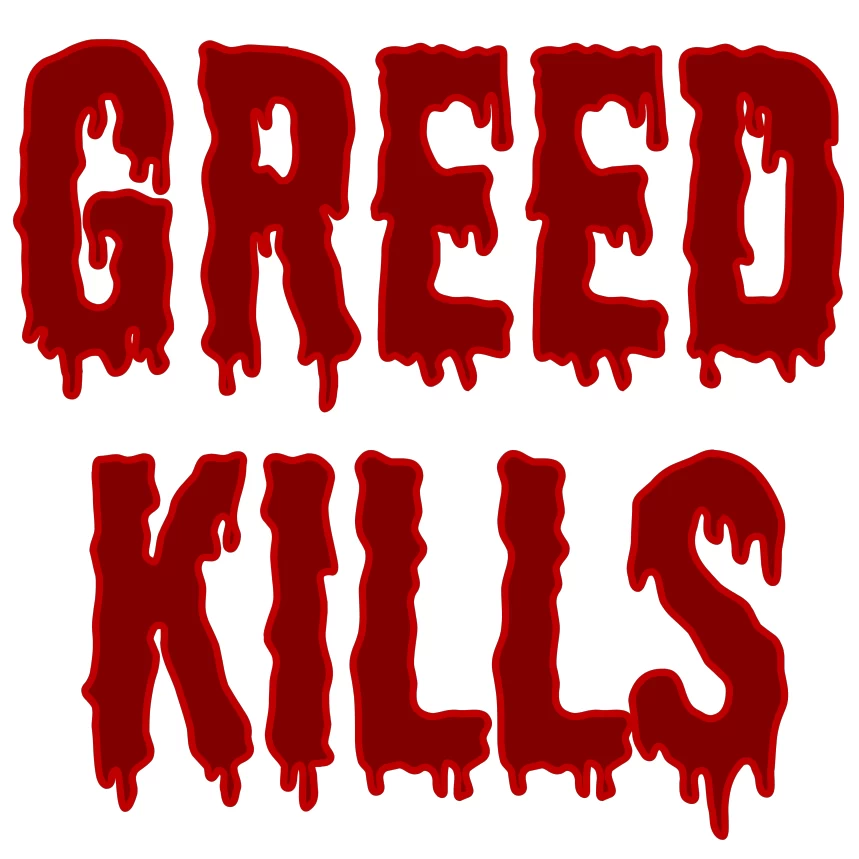 Greed Kills Slogan