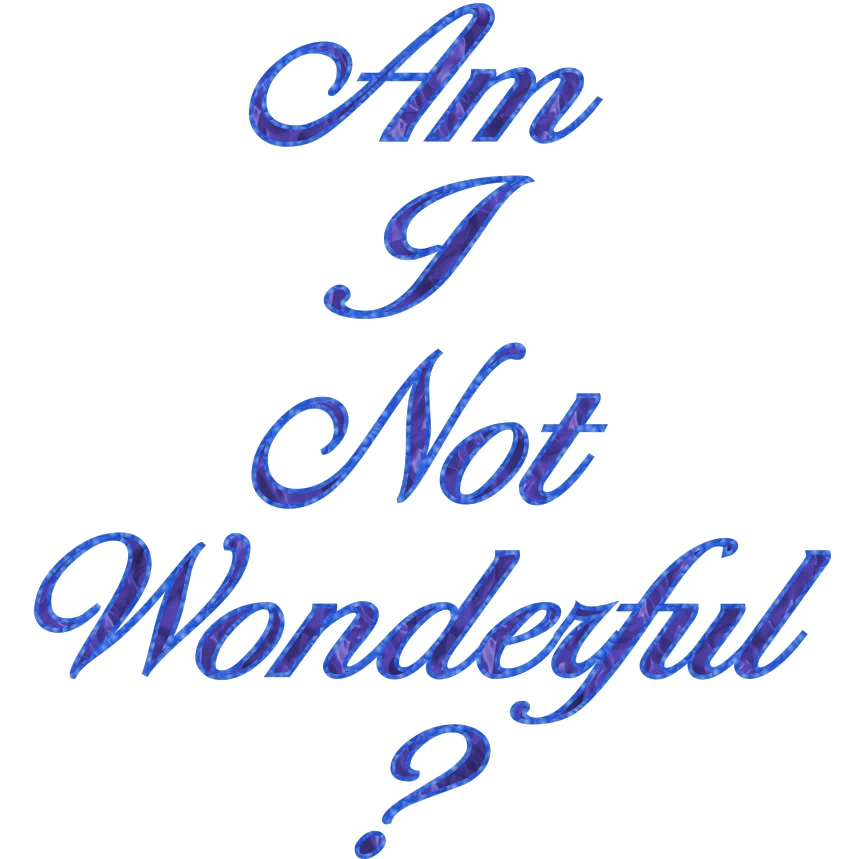 Am I Not Wonderful? Pretty Font